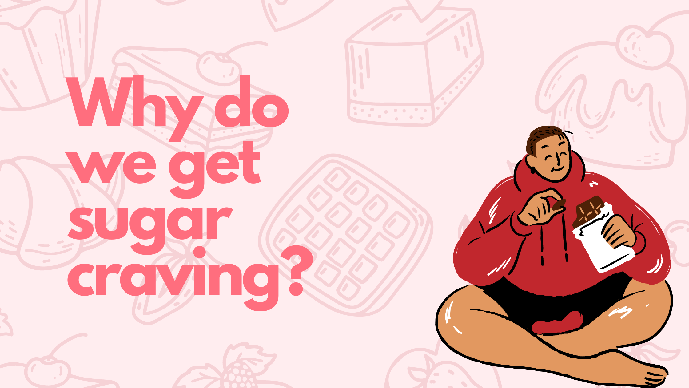 Why do we get sugar craving & How to stop the craving?